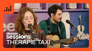 Thérapie Taxi  Deezer Sessions [upl. by Atiugram]