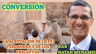 Parashat Pinjas Conversion  La Aceptacion de La Fé Verdadera y de los Preceptos Rab Natan Menashe [upl. by Holmann]