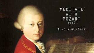 Meditate with Mozart  432Hz Classical Music  Vol 2 [upl. by Annaig638]