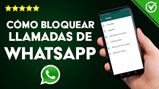 Cómo Bloquear las Llamadas y Videollamadas de WhatsApp sin Bloquear Contacto [upl. by Lilithe]