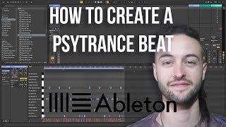 Ableton Live 10 for Beginners  How to Create a Psytrance Beat [upl. by Woo710]