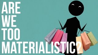 Are we too Materialistic [upl. by Meibers]