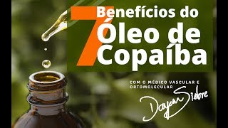 7 BENEFICIOS DO ÓLEO DE COPAÍBA  Dr Dayan Siebra [upl. by Aitropal121]