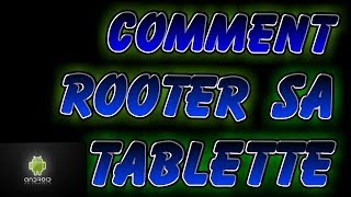 TUTO comment rooter sa tablette [upl. by Ijok]