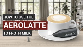 How To Use the AeroLatte To Froth Milk [upl. by Ynohtnaeoj]