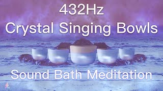 432Hz Crystal Singing Bowls Sound Bath  Relaxing Waves  Deep Healing Meditation Music [upl. by Annmaria]