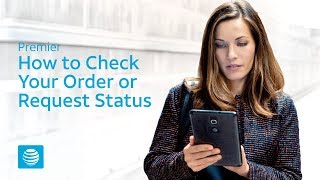 How to Check the Status of Orders and Requests  ATampT Premier [upl. by Trisa804]