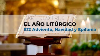 📒 CURSO ONLINE DE LITURGIA  E12 Adviento Navidad y Epifanía [upl. by Anaet]