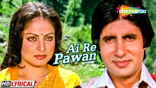 Ai Ri Pawan  Lyrical  Amitabh  Rakhee  RD Burman  Bemisal [upl. by Loralyn434]