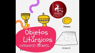 CATEQUESIS PARA NIÑOS EN CASA Objetos Litúrgicos [upl. by Seyer]