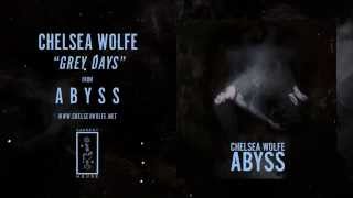 Chelsea Wolfe  Grey Days Official Audio [upl. by Inot]