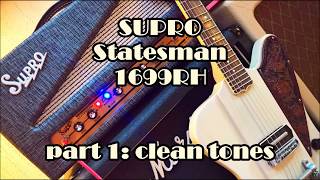 SUPRO Statesman 1699RH  Part 1 clean tones [upl. by Oninotna]