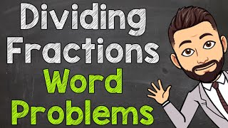 Dividing Fractions Word Problems  Fraction Word Problems [upl. by Mikel754]