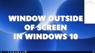 How to move a lost offscreen window back to desktop in Windows 10 [upl. by Drolet]