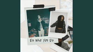 Do What You Do [upl. by Joelie]