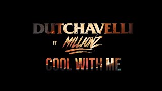 Dutchavelli  Cool With Me feat M1llionz [upl. by Aliemaj]