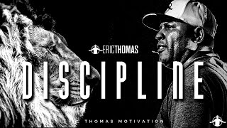 DISCIPLINE  Best Motivational Video Eric Thomas [upl. by Aitan]