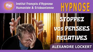 Hypnose pour STOPPER vos PENSÉES NÉGATIVES [upl. by Cogswell]