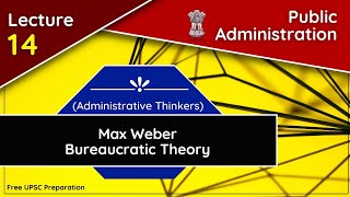 Max Weber  Bureaucratic Theory  Administrative Thinkers  Public Administration  Lecture 14 [upl. by Haff]