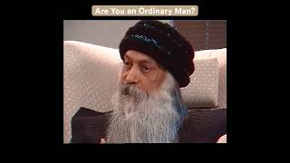 OSHO Are You Just an Ordinary Man [upl. by Nnylyoj400]