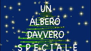 UN ALBERO DAVVERO SPECIALE speciale Natale [upl. by Annahvas]