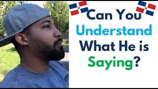 Dominican Speaking Spanish  Can You Understand What He Said [upl. by Nordek994]