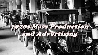 History Brief Mass Production and Advertising in the 1920s [upl. by Lourie]