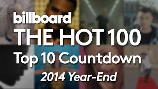 Official Billboard YearEnd Hot 100 Countdown  The 10 Biggest Songs of 2014 [upl. by Aicilyt]