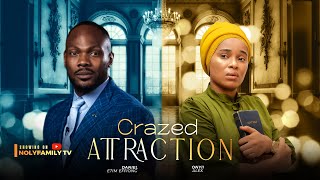 CRAZED ATTRACTION  Daniel Etim Effiong Onyii Alex 2025 Nollywood Full Movie [upl. by Dimitris]