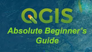 An Absolute Beginners Guide to QGIS 3 [upl. by Sibeal]