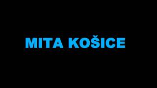 MITA KOSICE [upl. by Deanna]