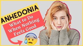 Anhedonia Treatment What to Do When Nothing Feels Good [upl. by Oilime]