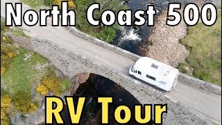 NORTH COAST 500  RV TOUR  The Full Monty [upl. by Carrie]