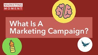 What Is A Marketing Campaign  Marketing Moment [upl. by Yllom]