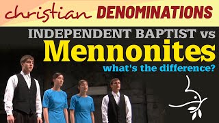 Independent Baptist vs Mennonites  Whats the difference [upl. by Une]