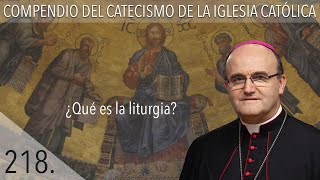 nº 218 ¿Qué es la liturgia [upl. by Thomasine]