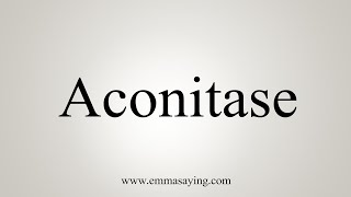 How To Say Aconitase [upl. by Imer]