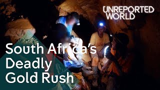 Searching for gold in South Africas abandoned mines  Unreported World [upl. by Gnet593]