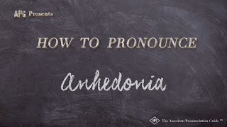 How to Pronounce Anhedonia Real Life Examples [upl. by Ynnej]