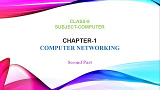 Chapter 1 Computer Networking  Part 2  Class 8 [upl. by Nrubloc998]