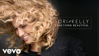 Tori Kelly  Something Beautiful Official Audio [upl. by Zenobia]