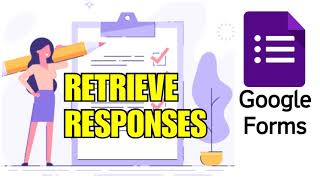 How to RETRIEVE RESPONSES in Google Forms [upl. by Yrocej]