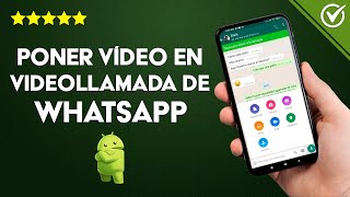 Cómo Poner un Vídeo en una Videollamada de WhatsApp en Android o iPhone [upl. by Anitsrhc]