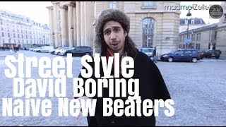 David Boring Naive New Beaters le Street Style [upl. by Piane]