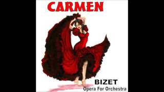 Georges Bizet  CARMEN Orchestral Suite [upl. by Hatnamas390]