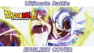 Ultimate Battle  Dragon Ball Super ENGLISH COVER [upl. by Gusta991]