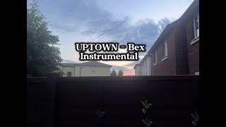 UPTOWN  Bex Instrumental [upl. by Lowenstern71]