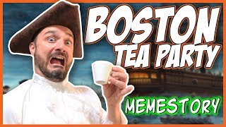 Boston Tea Party A Memestory [upl. by Becket]