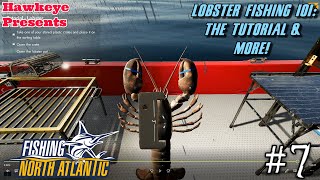 Fishing North Atlantic 7  Lobster Fishing 101 The Tutorial amp MORE [upl. by Tra]