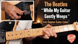 The Beatles “While My Guitar Gently Weeps”  Lead Guitar Lesson  Verse amp Chorus Licks [upl. by Ursi800]